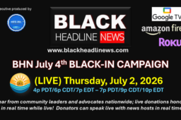 Join Black Headline News this Fourth of July week live to kick-off several-day ‘BACK-IN’ campaign, recognizing Black media as the ‘new norm’