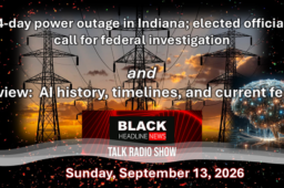 LIVE TONIGHT @ 4p PDT/6 CDT/7 EDT:  BHN Talk Radio reflect on the Gary, Ind. aftermath-power outage, followed by top AI tech experts sounding the alarm that the technology is out of control